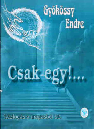 Gy�k�ssy Endre - Csak egy!...