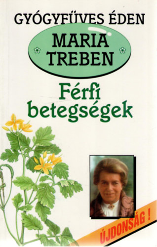Maria Treben - Frfi betegsgek. Megelzs - felismers - gygyts (Gygyfves den 3.)
