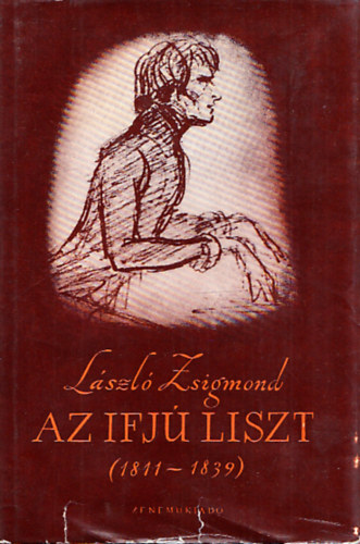 Lszl Zsigmond - Az ifj Liszt (1811-1839)