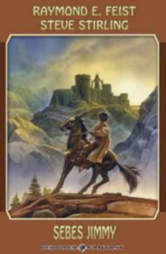 Raymond E. Feist Steve Stirling - Sebes Jimmy + Gyilkosság Lamutban ,