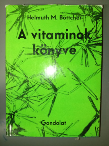 Dr. Kurt Kempler  Helmut M. B�ttcher (ford.), Kor�nyi Tam�s (lektor) - A vitaminok k�nyve - A vitaminkutat�s t�rt�nete