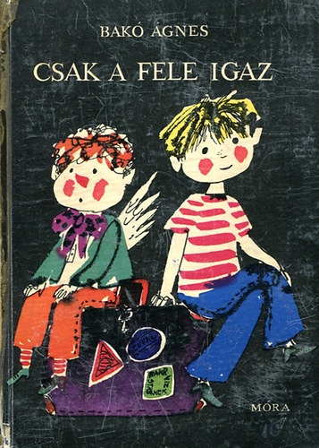BAkó Ágnes - Csak a fele igaz