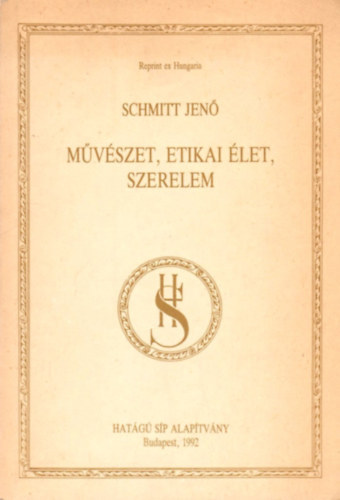 Schmitt Jenő - Művészet, etikai élet, szerelem