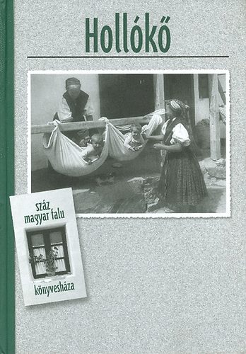 Mez�sin� Koz�k �va - Holl�k� (Sz�z magyar falu)