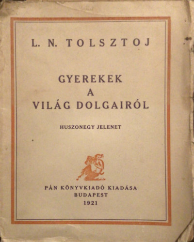 L.N. Tolsztoj - Gyerekek a vil�g dolgair�l