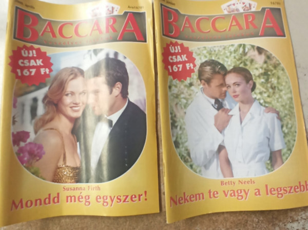 Betty Neels Susanna Firth - 2 db Baccara - Vesz�lyes j�t�kok romantikus magazin (2000. �prilis, j�nius): Mondd m�g egyszer! - Nekem te vagy a legszebb