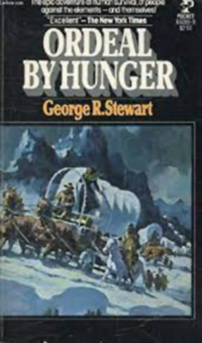 George R. Stewart - Ordeal by hunger (Megpróbáltatás az éhségtől)ANGOL NYELVEN