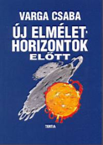 Varga Csaba - �j elm�lethorizontok el�tt