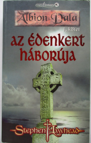 Stephen Lawhead - Albion dala I. kötet: Az édenkert háborúja
