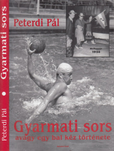 Peterdi Pl - Gyarmati sors avagy egy bal kz trtnete - Lezsk Sndor ajndkozsi bejegyzsvel