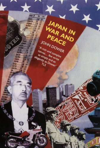 John W. Dower - Japan in War and Peace