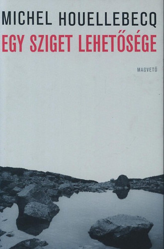 Michel Houellebecq - Egy sziget lehetsge