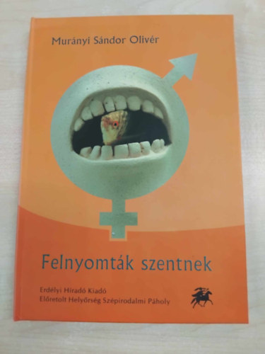 Mur�nyi S�ndor Oliv�r - Felnyomt�k szentnek