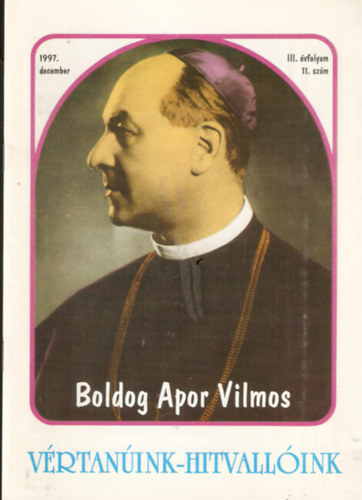 Boldog Apor Vilmos - Vrtanink-Hitvallink (1997. december)