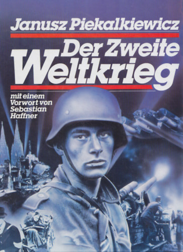 Janusz Piekalkiewicz - Der Zweite Weltkrieg (A második világháború)