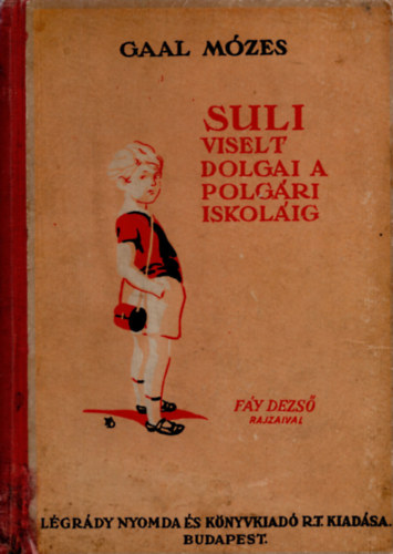 Ga�l M�zes - Suli viselt dolgai a polg�ri iskol�ig (Suli I. k�tet)