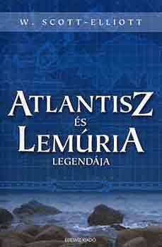 Scott-Elliott - Atlantisz �s Lem�ria legend�ja