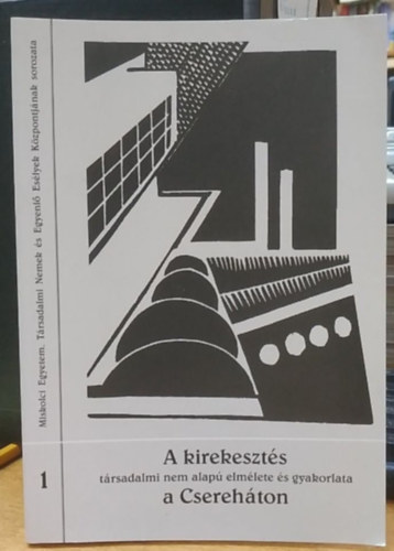 Pet Andrea  (Szerk.) - A kirekeszts trsadalmi nem alap elmlete s gyakorlata a Cserehton - Kutatsi beszmol
