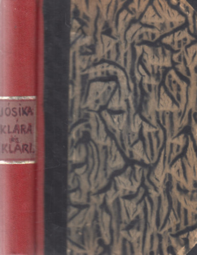 Jósika Miklós - Klára és Klári - Regény az Anjou-királyok korából I-II. (egy kötetben) - I.kiadás