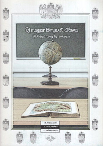 A magyar környezet atlasza - A Kárpát-térség táj- és vízrajzi atlasza (Tanulmány)
