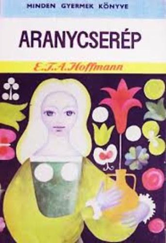 E. T. A. Hoffmann - Aranycser�p