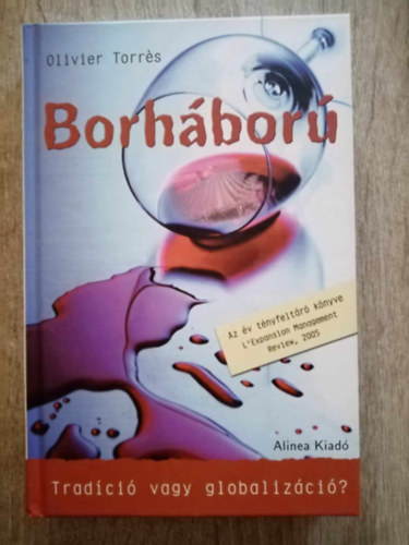 Olivier Torrs, Aim Guibert, Golubeff Lrnt (szerk.), Mandjk gnes (ford.) - Borhbor - Tradci vagy globalizci? (Az v tnyfeltr knyve / L'Expansion Management Review, 2005)