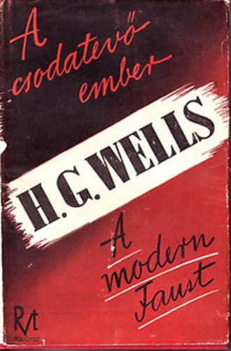 H. G. Wells - A csodat�v� ember - A modern Faust