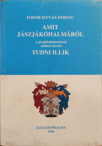 Fodor Istv�n Ferenc - Amit J�szj�k�halm�r�l a j�szj�k�halmiaknak (t�bbek k�z�tt) tudni illik