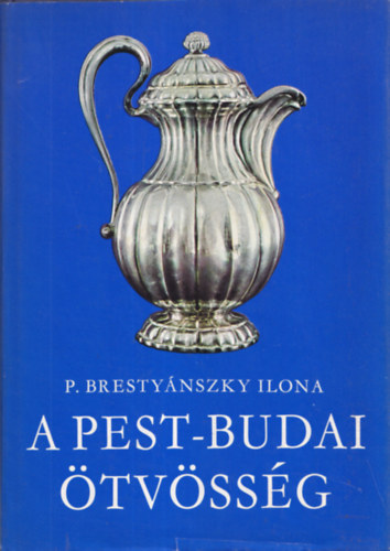 P. Brestynszky Ilona - A Pest-Budai tvssg