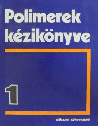 I. N. Andrejeva, Barta rpd  Sz. V. Suckij (szerk.), Dr. Nagy Lszl (ford.) - Polimerek kziknyve I. - Poliolefinek, Poli(vinil-klorid), Polisztirol, Ftoroplasztok, Polimetakriltok, Poliformaldehid, Pentaplaszt, Szintetikus ragasztk, Lgytk, Antisztatikumok