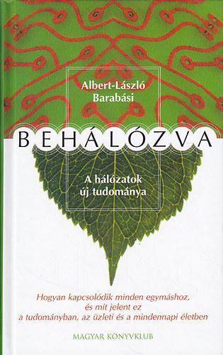 Barab�si Albert-L�szl� - Beh�l�zva - A h�l�zatok �j tudom�nya