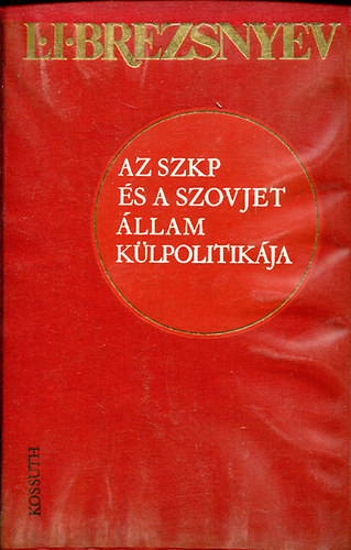 L.I.Brezsnyev - Az SZKP és a szovjet állam külpolitikája