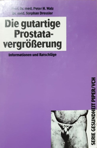 Walz - Dressler - Die guatartige Prostata- vergrerung - A prosztata megnagyobbodsa nmet nyelven