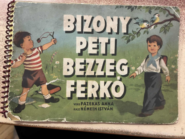 Fazekas Anna - Bizony Peti, bezzeg Ferk