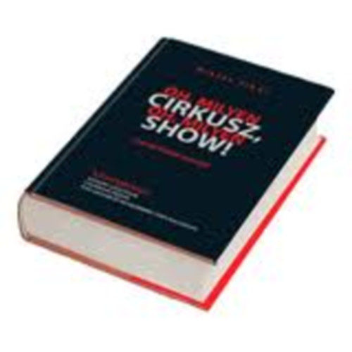 Miklós Tibor - Óh, milyen cirkusz, óh, milyen show!