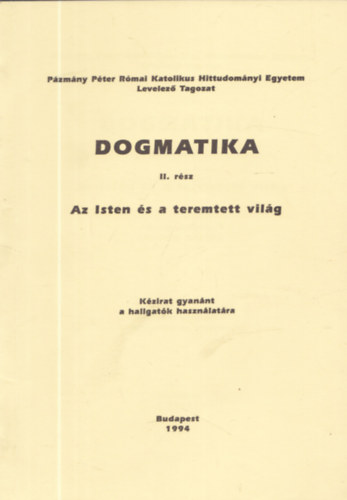 Ladocsi Gspr  (szerk) - Dogmatika II. - Az isten s a teremtett vilg