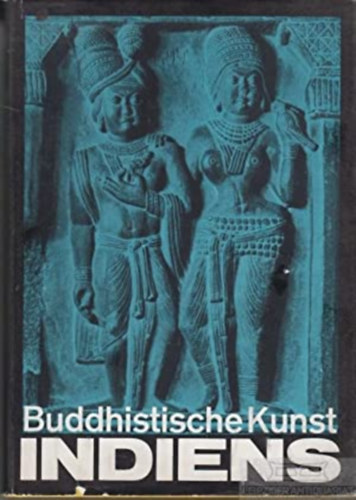 Heinrich Gerhard Franz - Buddhistische Kunst Indiens - India Buddhista mvszete