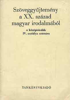 Diószegi A.-Lakits P. (szerk.) - Szöveggyűjtemény a XX. század magyar irodalmából