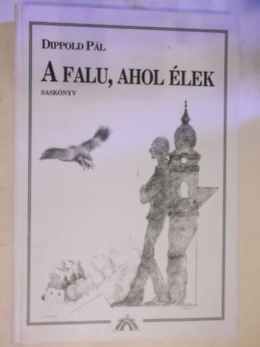 Dippold Pál - A falu, ahol élek