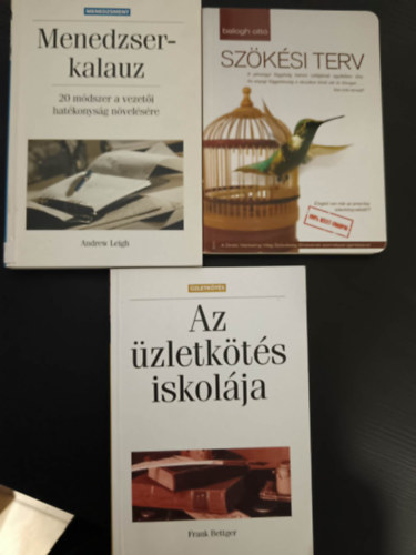 Balogh Ott�, Frank Bettger Andrew Leigh - Menedzserkala�z+Az �zletk�t�s iskol�ja+Sz�k�si terv