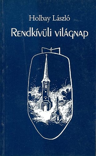 Holbay Lszl - Rendkvli vilgnap