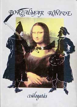 Szerz Marcel Aym Graham Greene Jack London Friedrich Drrenmatt Aldous Huxley H. G. Wells Georges Simenon Mario Soldati G. K. Chesterton Richard Hughes James Thurber Drrenmatt Grossmann Moravia - Borzalmak knyve - vlogats     - Szerkeszt: Dupka Gyrgy