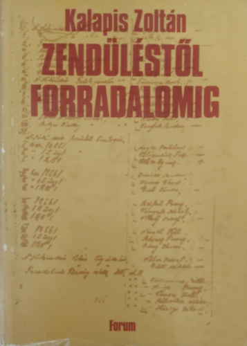 Kalapis Zolt�n - Zend�l�st�l a forradalomig