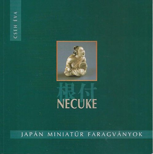 Nemes Iván - Netsuke-Miniatűr Japán faragványok