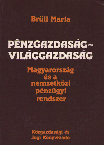 Brll Mria - Pnzgazdasg-vilggazdasg