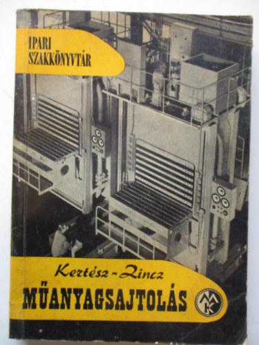 Kert�sz J�nos; Zinz B�la - M�anyagsajtol�s (Ipari Szakk�nyvt�r)