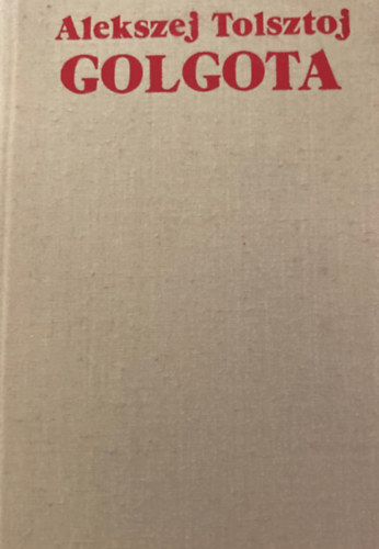 Alekszej Tolsztoj - Golgota. Reg�nytril�gia. I. k�tet
