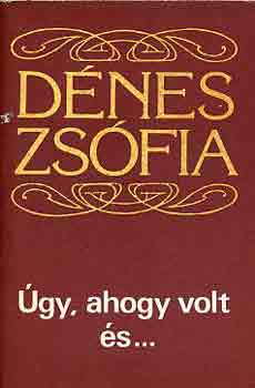 D�nes Zs�fia - �gy, ahogy volt �s...
