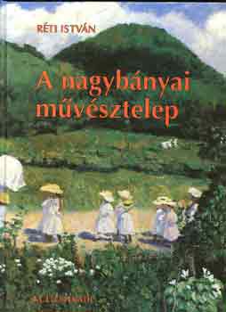 Rti Istvn - A nagybnyai mvsztelep (kemnyfedeles)