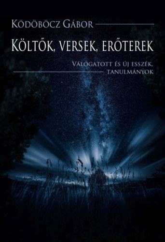Ködöböcz Gábor - Költők, versek, erőterek